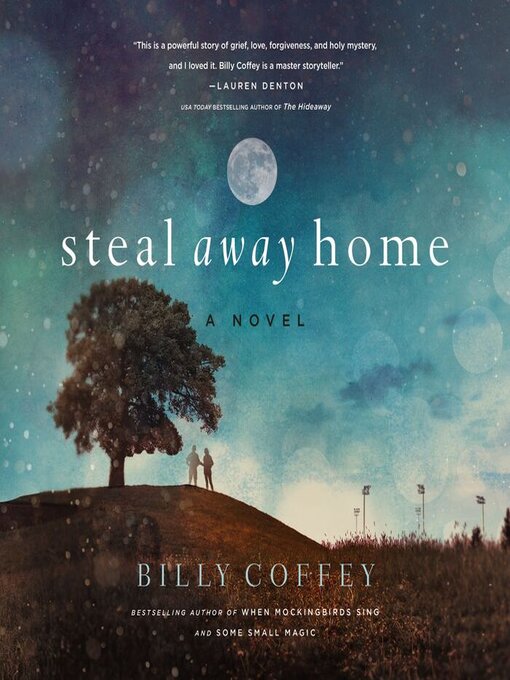 Title details for Steal Away Home by Billy Coffey - Available